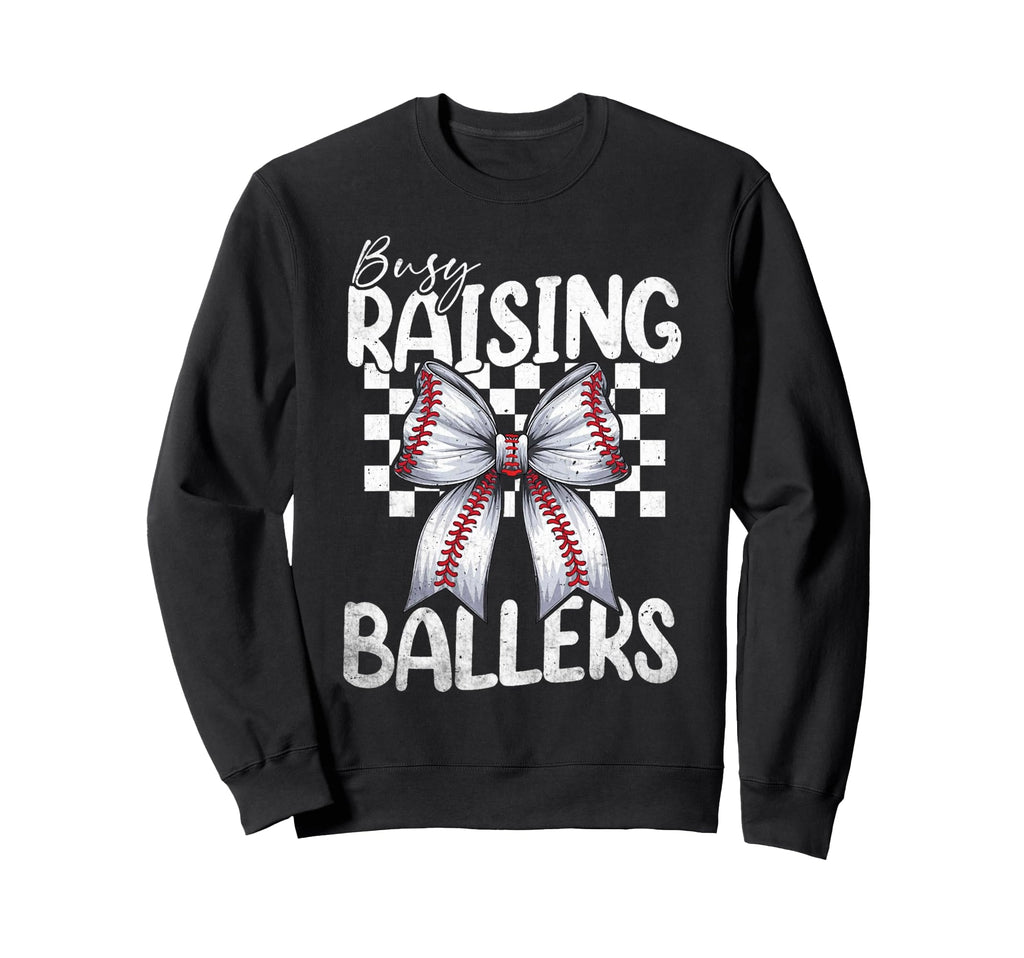 Busy Raising Ballers Baseball Mom Sweatshirt - Trendy Graphic Unisex - T-Shirt, Sweatshirt, Hoodie