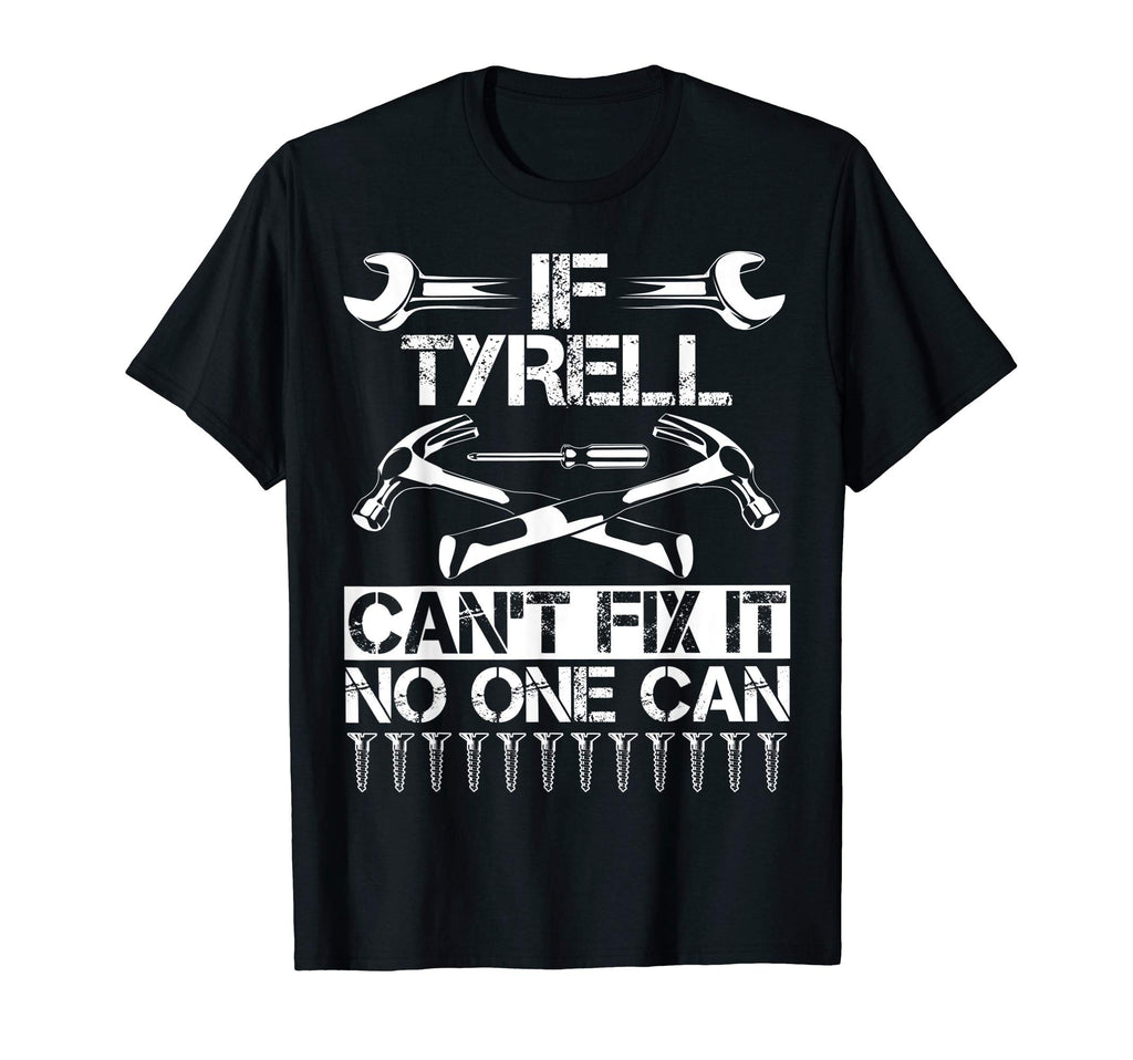Tyrell Fix It Funny Birthday T-Shirt - Trendy Graphic for Adults - T-Shirt, Sweatshirt, Hoodie