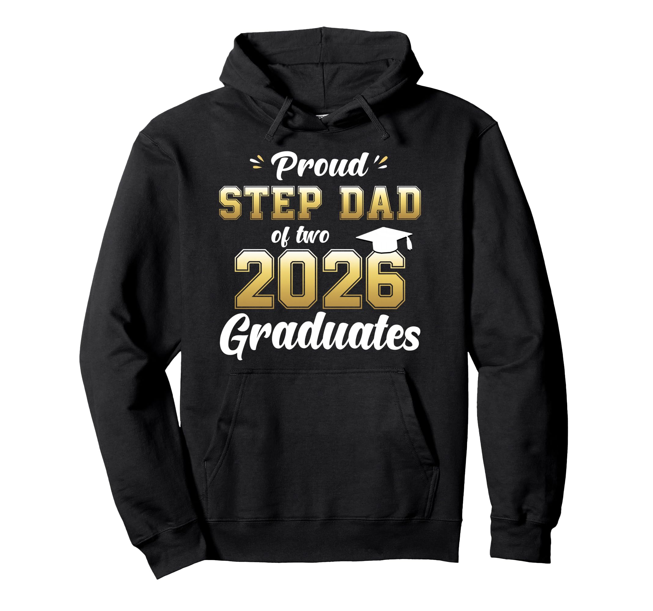 Proud Step Dad Two 2026 Graduates Hoodie - Minimalist Print Men Women - T-Shirt, Sweatshirt, Hoodie