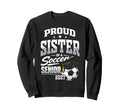 Proud Sister Soccer Senior Class Sweatshirt - Streetwear Style Men Women - T-Shirt, Sweatshirt, Hoodie