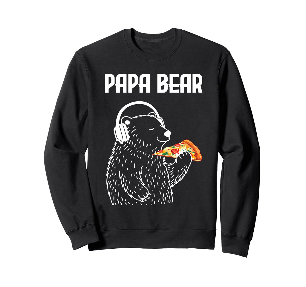 Papa Bear Pizza Headphones Funny Sweatshirt - Streetwear Style Men Women - T-Shirt, Sweatshirt, Hoodie