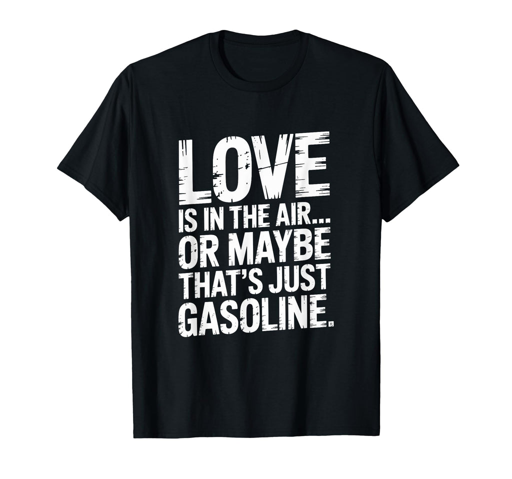 Love Air Or Its Gasoline Garage Dad T-Shirt - Minimalist Print Men Women - T-Shirt, Sweatshirt, Hoodie