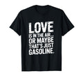 Love Air Or Its Gasoline Garage Dad T-Shirt - Minimalist Print Men Women - T-Shirt, Sweatshirt, Hoodie