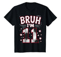 Funny Bruh Im 11 Football Soccer 11Th T-Shirt - Graphic Print Unisex - T-Shirt, Sweatshirt, Hoodie