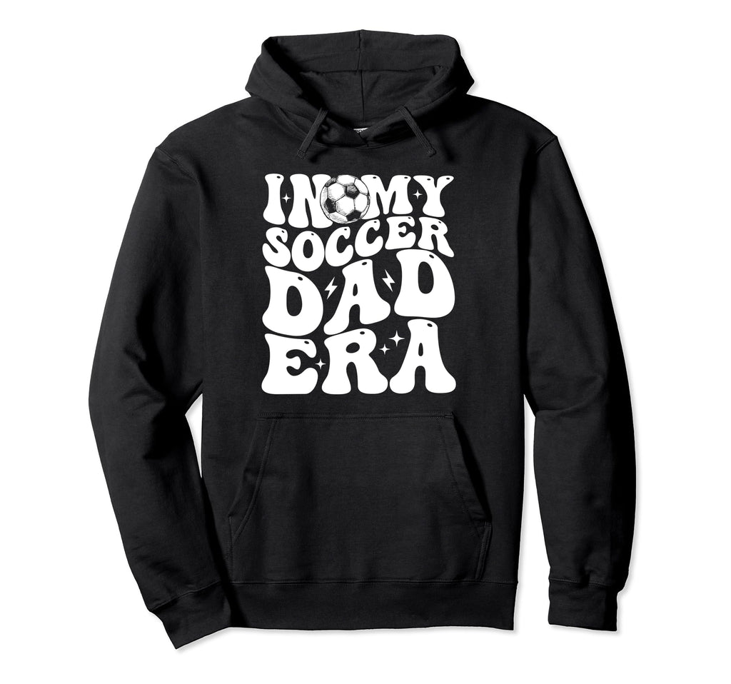 My Soccer Dad Era Hoodie - Unique Graphic Men Women - T-Shirt, Sweatshirt, Hoodie