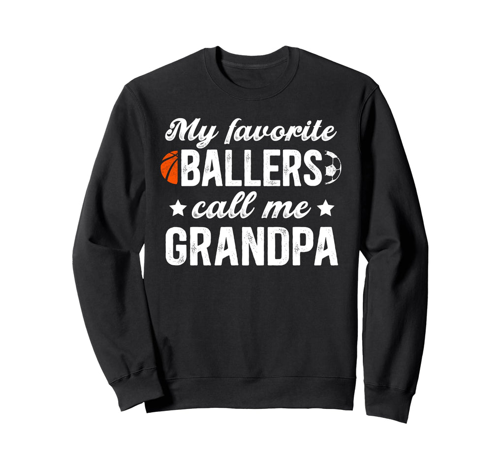 Favorite Ballers Call Me Grandpa Sweatshirt - Casual Everyday Wear Unisex - T-Shirt, Sweatshirt, Hoodie