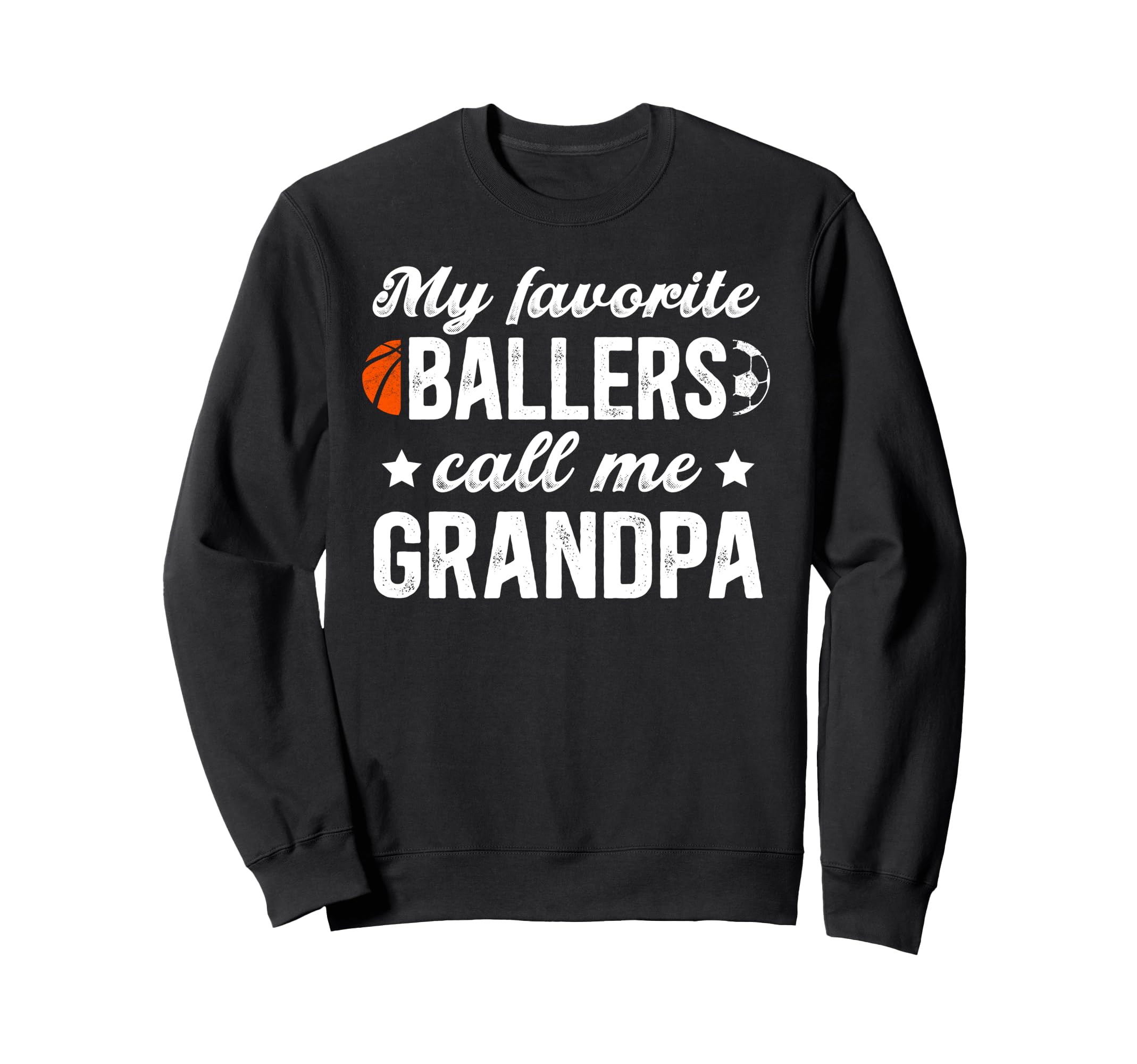 Favorite Ballers Call Me Grandpa Sweatshirt - Casual Everyday Wear Unisex - T-Shirt, Sweatshirt, Hoodie