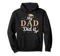 My Dad Did It Proud Class Senior Hoodie - Trendy Graphic for Adults - T-Shirt, Sweatshirt, Hoodie