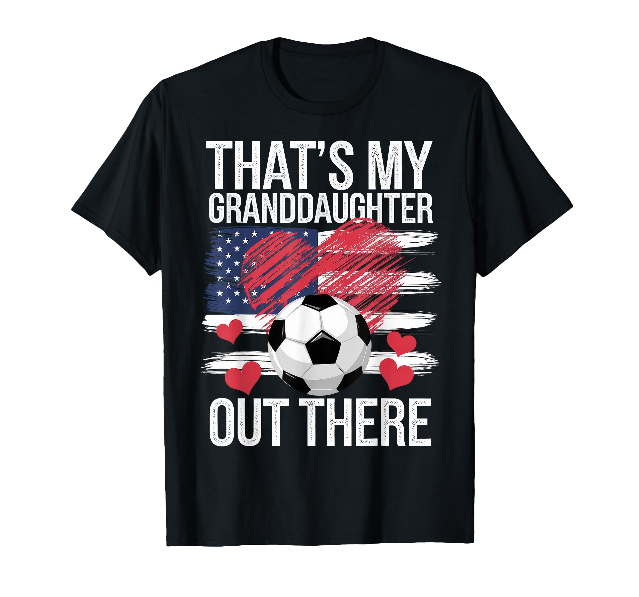 Thats My Granddaughter Out There Grandma T-Shirt - Unique Graphic Unisex - T-Shirt, Sweatshirt, Hoodie