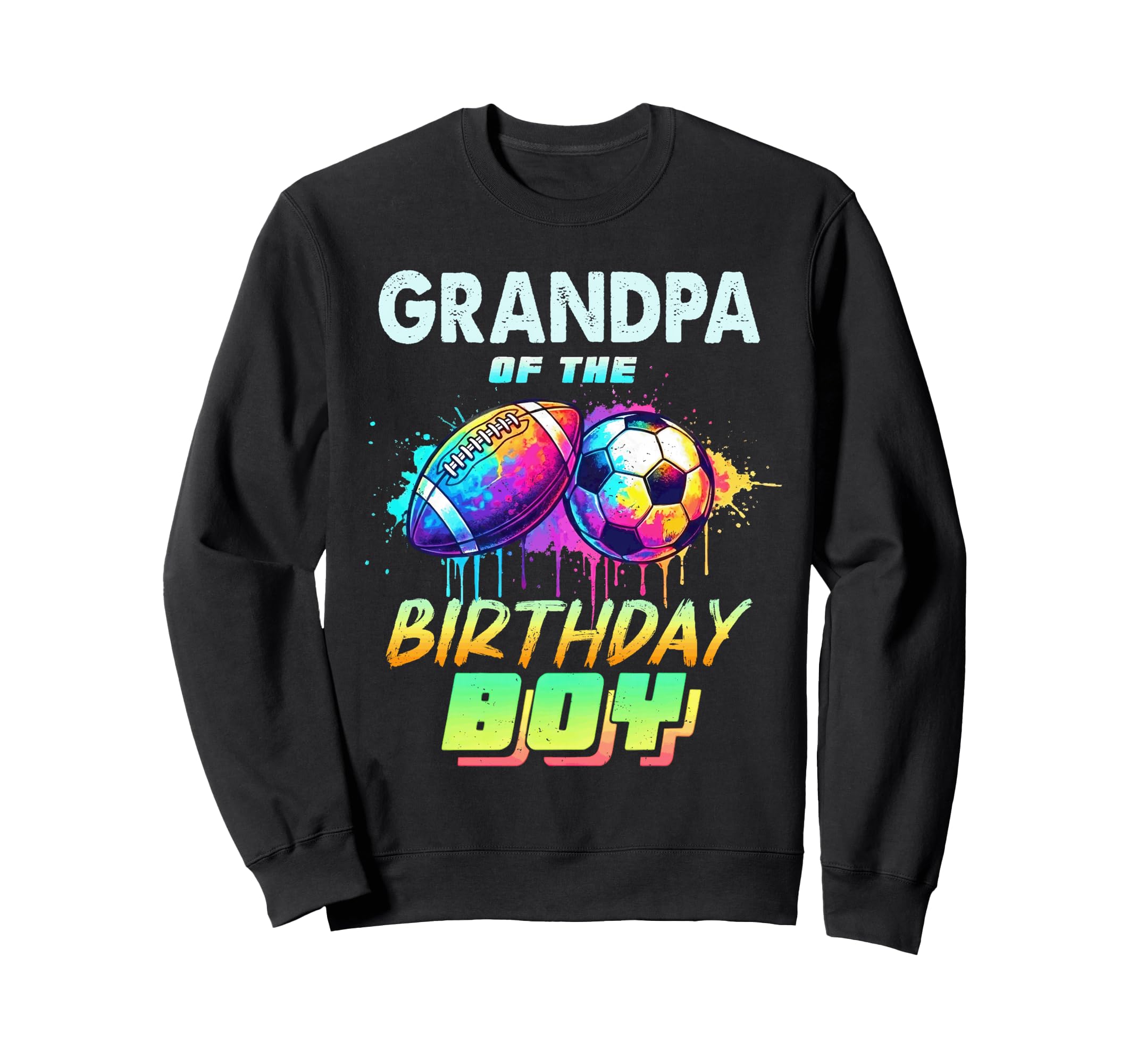 Grandpa Birthday Football Soccer Sweatshirt - Custom Art Print Men Women - T-Shirt, Sweatshirt, Hoodie