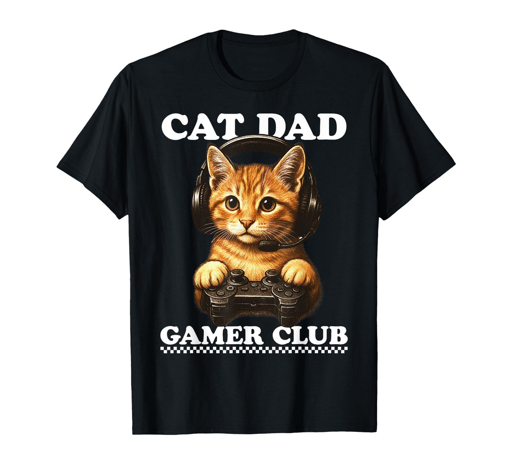 Cat Dad Gamer Club Video Games Gaming T-Shirt - Novelty Apparel for Adults - T-Shirt, Sweatshirt, Hoodie