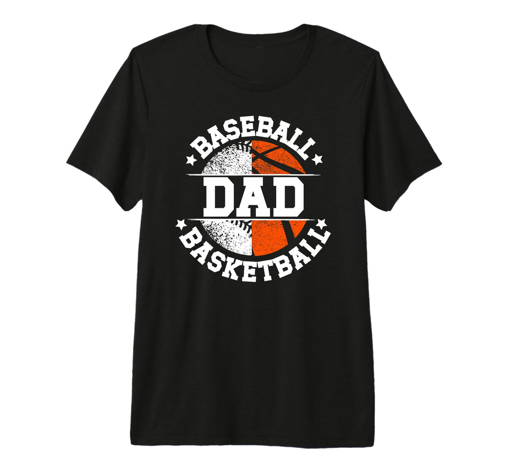 Mens Baseball Basketball Dad T-Shirt - Casual Everyday Wear for Adults - T-Shirt, Sweatshirt, Hoodie