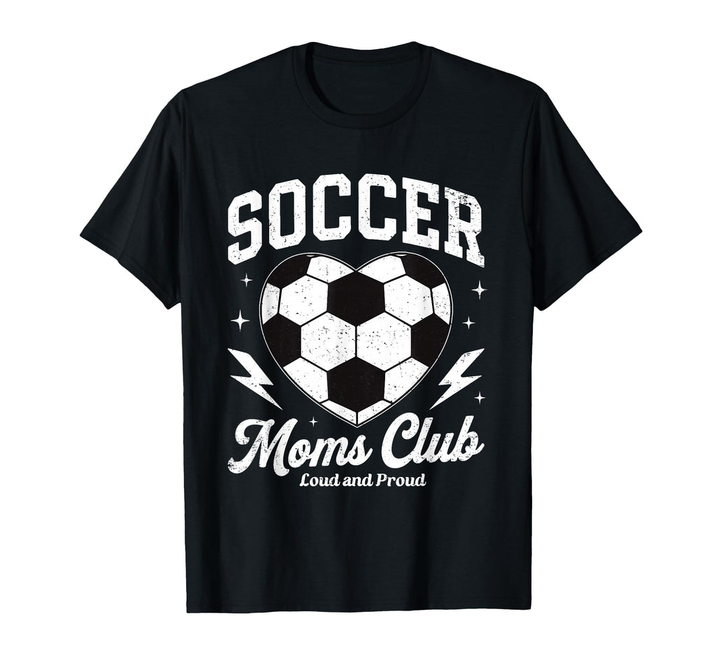 Soccer Moms Club Loud And Proud T-Shirt - Casual Everyday Wear for Adults - T-Shirt, Sweatshirt, Hoodie