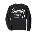 Daddy Loading 2027 New Dad Sweatshirt - Novelty Apparel for Adults - T-Shirt, Sweatshirt, Hoodie