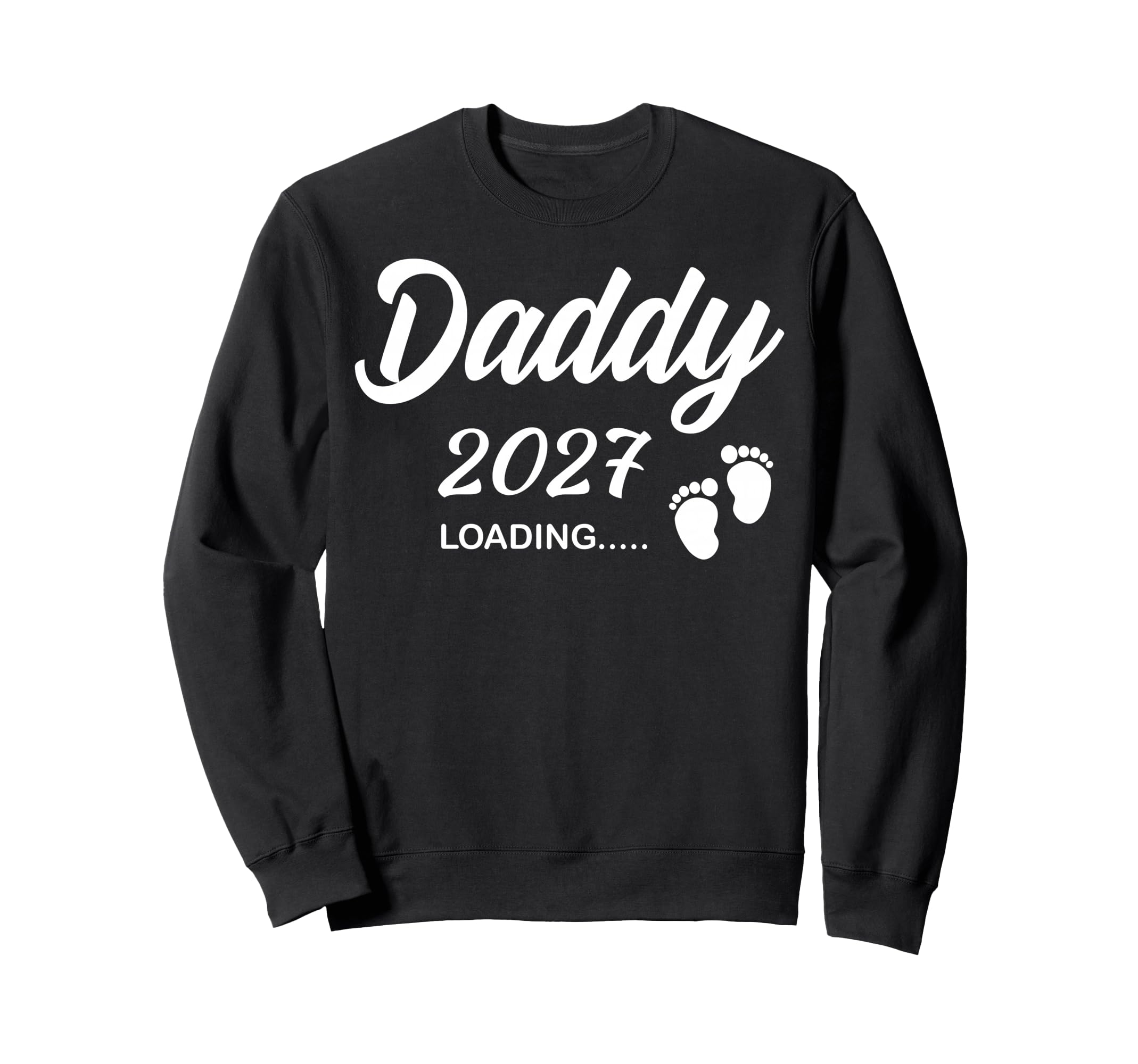Daddy Loading 2027 New Dad Sweatshirt - Novelty Apparel for Adults - T-Shirt, Sweatshirt, Hoodie