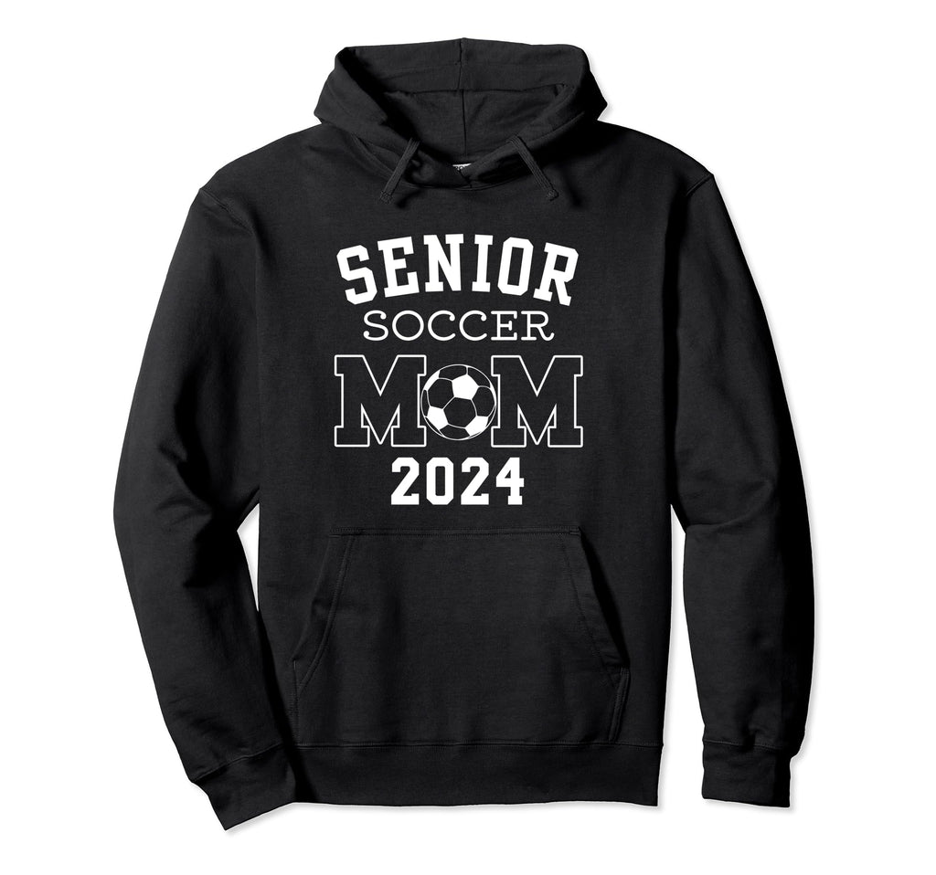 Senior Soccer Mom Class 2024 High School Hoodie - Streetwear Style Unisex - T-Shirt, Sweatshirt, Hoodie