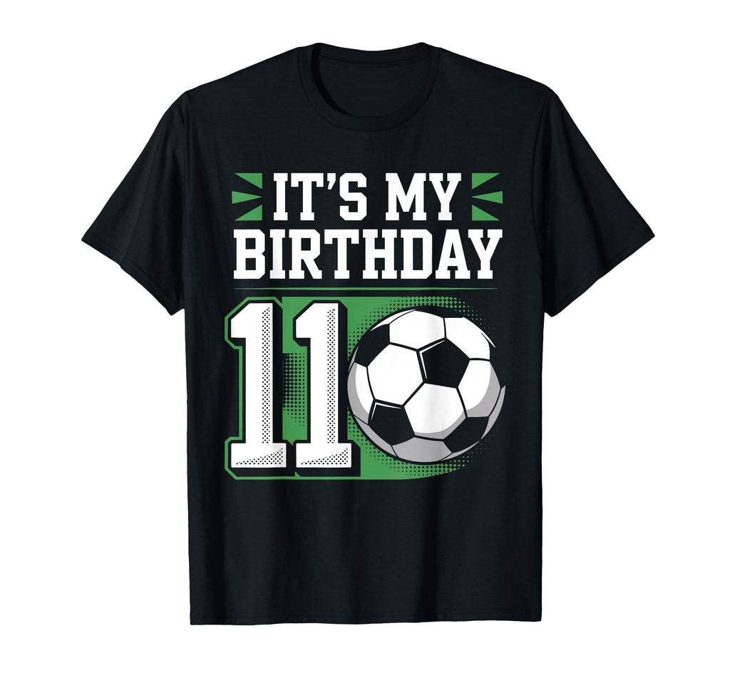 Birthday Tees 11 Soccer Its My 11Th T-Shirt - Unique Graphic Unisex - T-Shirt, Sweatshirt, Hoodie