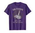 Mens Fa Thor Like Dad Just Way Mightier T-Shirt - Graphic Print Men Women - T-Shirt, Sweatshirt, Hoodie