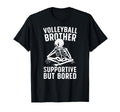 Volleyball Brother Supportive T-Shirt - Streetwear Style Men Women - T-Shirt, Sweatshirt, Hoodie