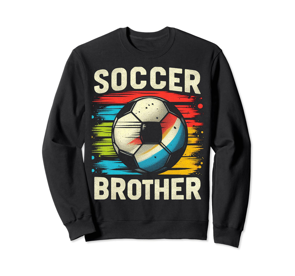 Soccer Brother Family Matching Team Sweatshirt - Graphic Print Men Women - T-Shirt, Sweatshirt, Hoodie