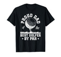 Proud Dad Golf Player Father Golf Dad T-Shirt - Unique Graphic Men Women - T-Shirt, Sweatshirt, Hoodie