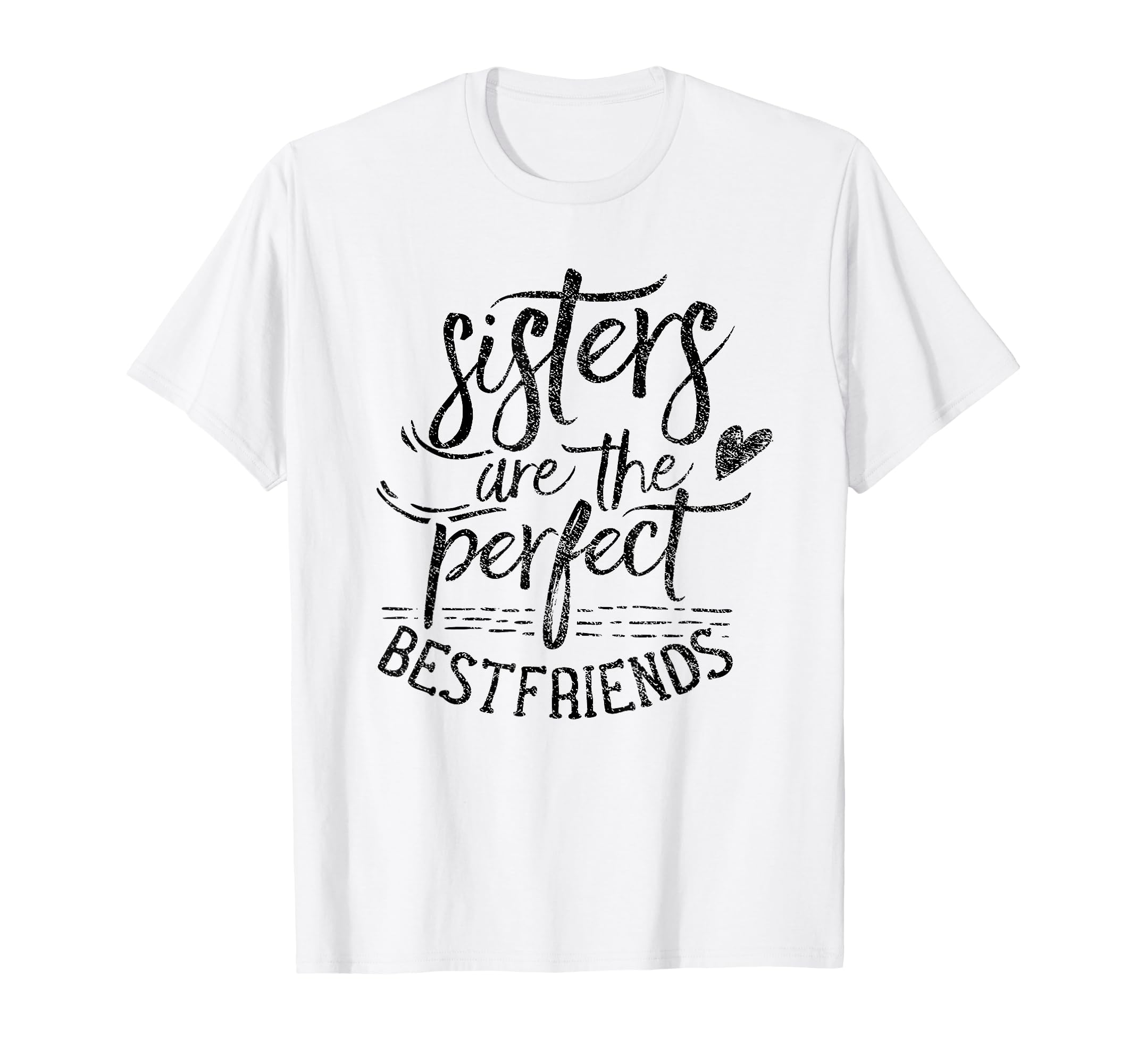 Sisters Are Best Friends Friendship T-Shirt - Fun Novelty Design Men Women - T-Shirt, Sweatshirt, Hoodie
