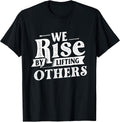 We Rise by Lifting Others Motivational Quote - Adult & Kids T-Shirts, Sweatshirts & Hoodies apparel design preview 1