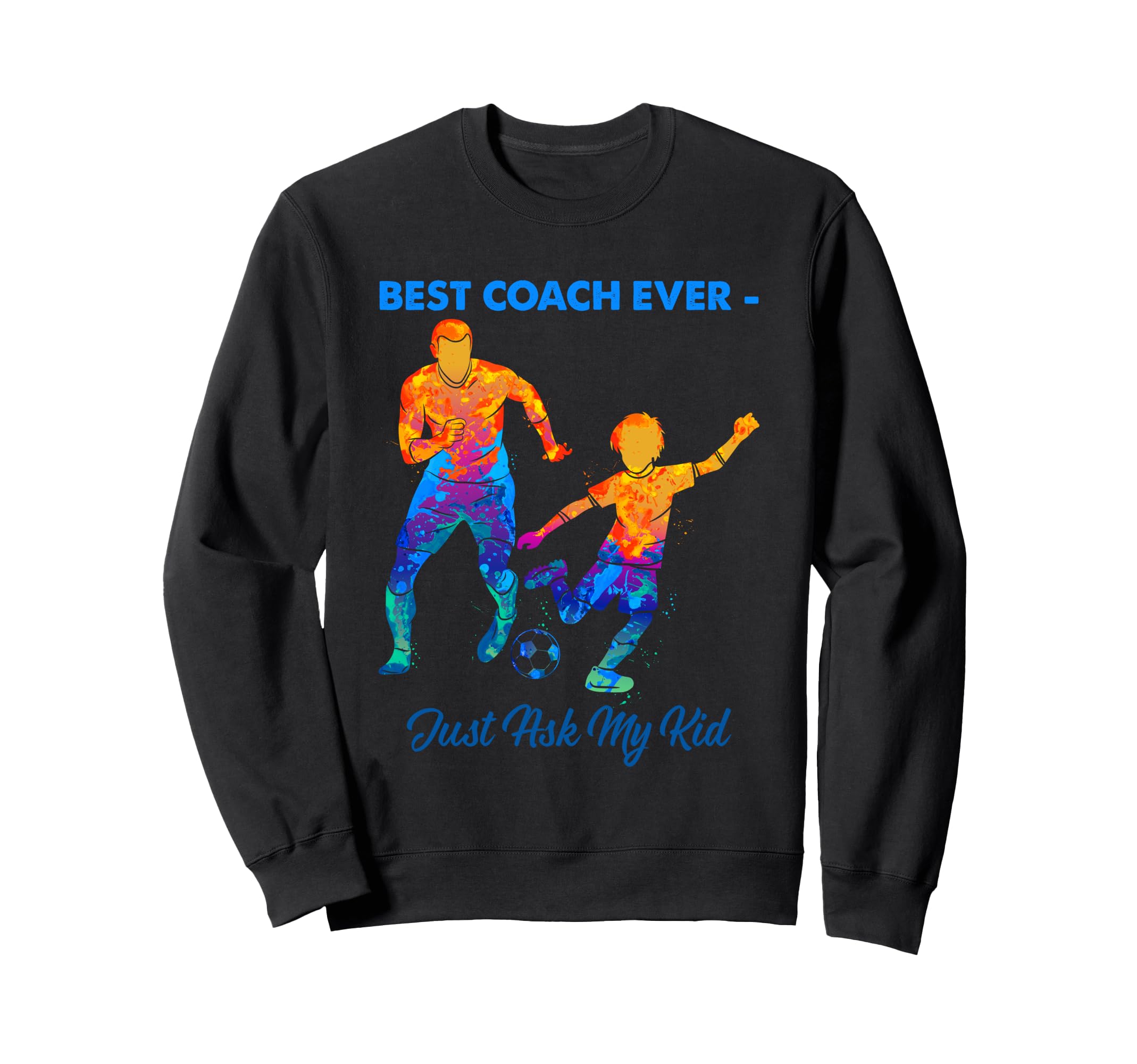 Best Coach Ever Fathers Day Soccer Sweatshirt - Trendy Graphic for Adults - T-Shirt, Sweatshirt, Hoodie