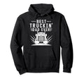Best Truckin Dad Ever Trucker Dad Fathers Day Hoodie - Graphic Print Unisex - T-Shirt, Sweatshirt, Hoodie