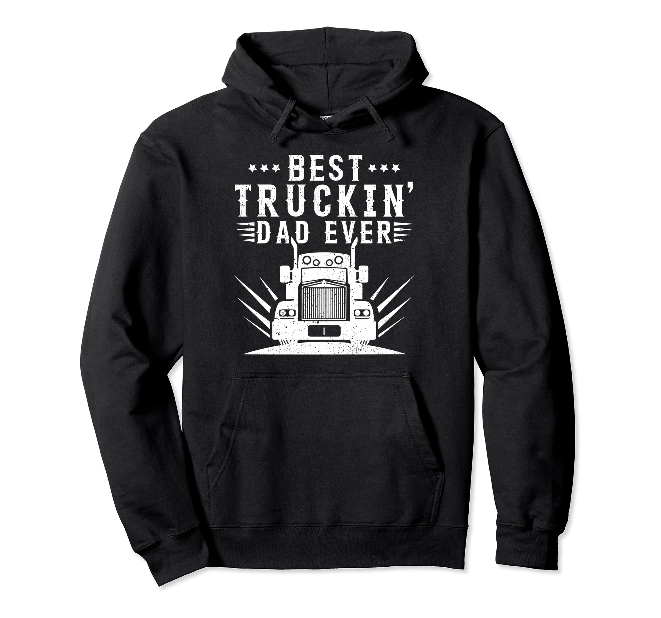 Best Truckin Dad Ever Trucker Dad Fathers Day Hoodie - Graphic Print Unisex - T-Shirt, Sweatshirt, Hoodie