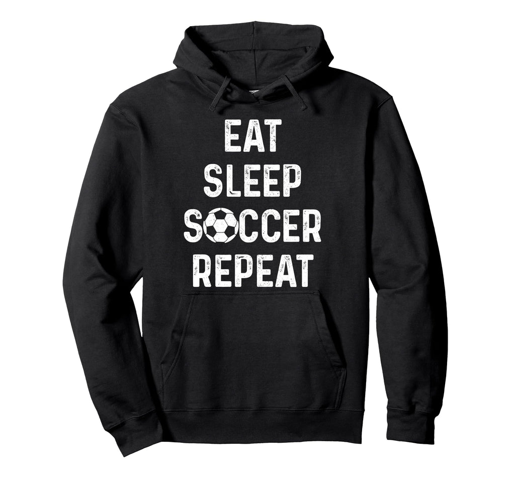 Eat Sleep Soccer Repeat Soccer Player Hoodie - Graphic Print Men Women - T-Shirt, Sweatshirt, Hoodie