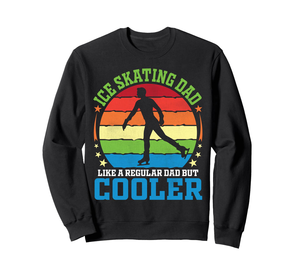 Ice Skating Dad Like Regular Dad Sweatshirt - Aesthetic Graphic for Adults - T-Shirt, Sweatshirt, Hoodie