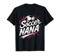 Proud Soccer Nana Funny Grandma Lover T-Shirt - Trendy Graphic Unisex - T-Shirt, Sweatshirt, Hoodie