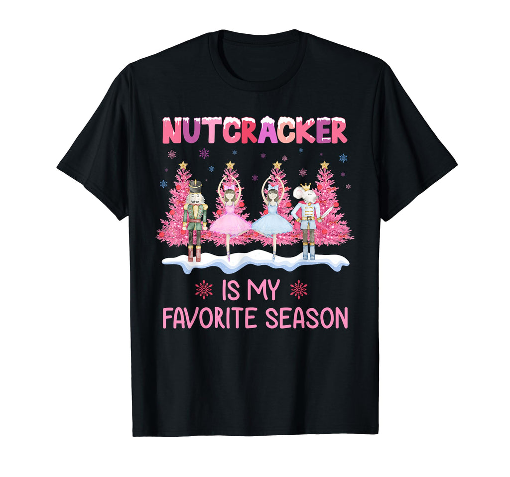 Nutcracker Is My Favorite Season T-Shirt - Novelty Apparel for Adults - T-Shirt, Sweatshirt, Hoodie