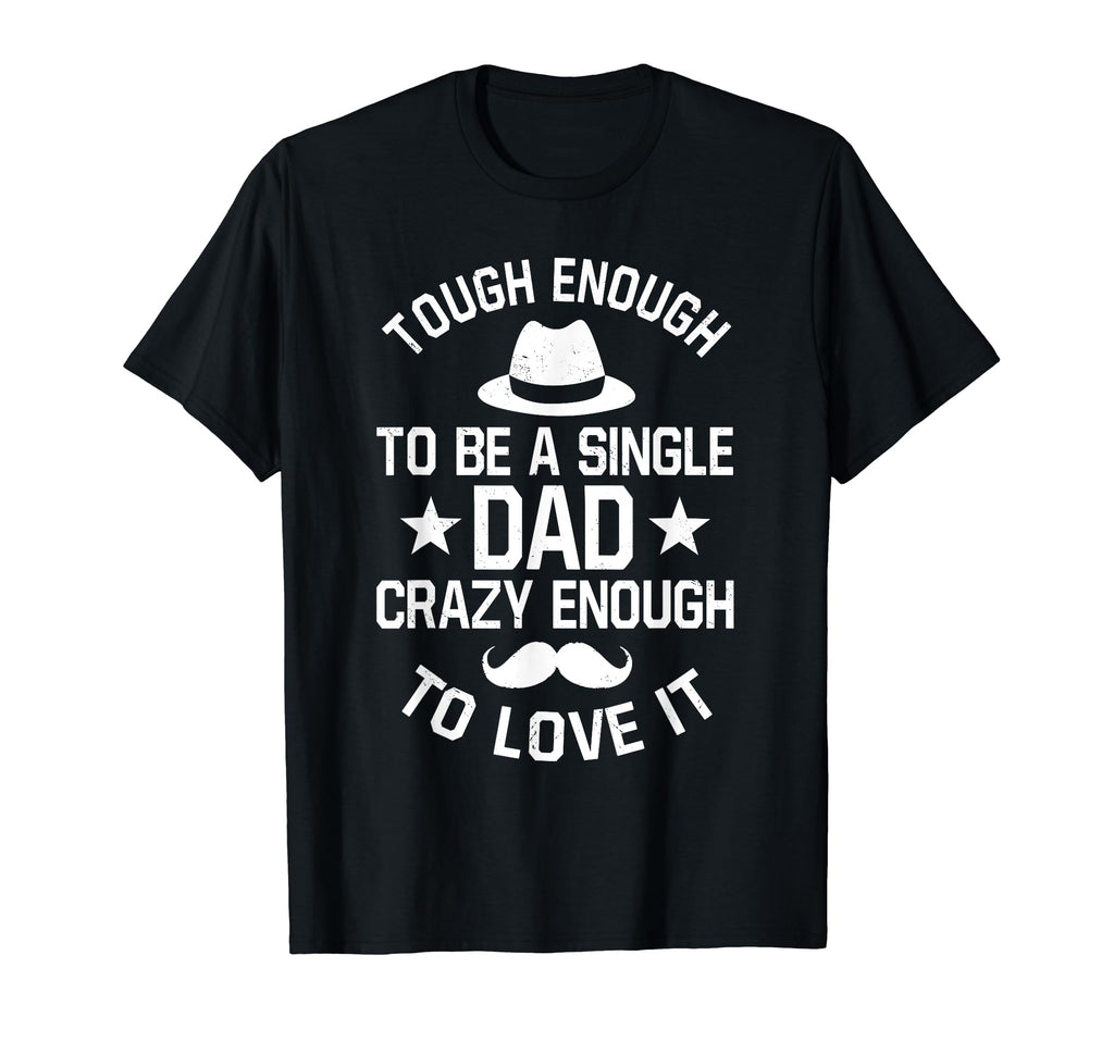 Single Dad Tough Sole Parent Solo T-Shirt - Trendy Graphic for Adults - T-Shirt, Sweatshirt, Hoodie