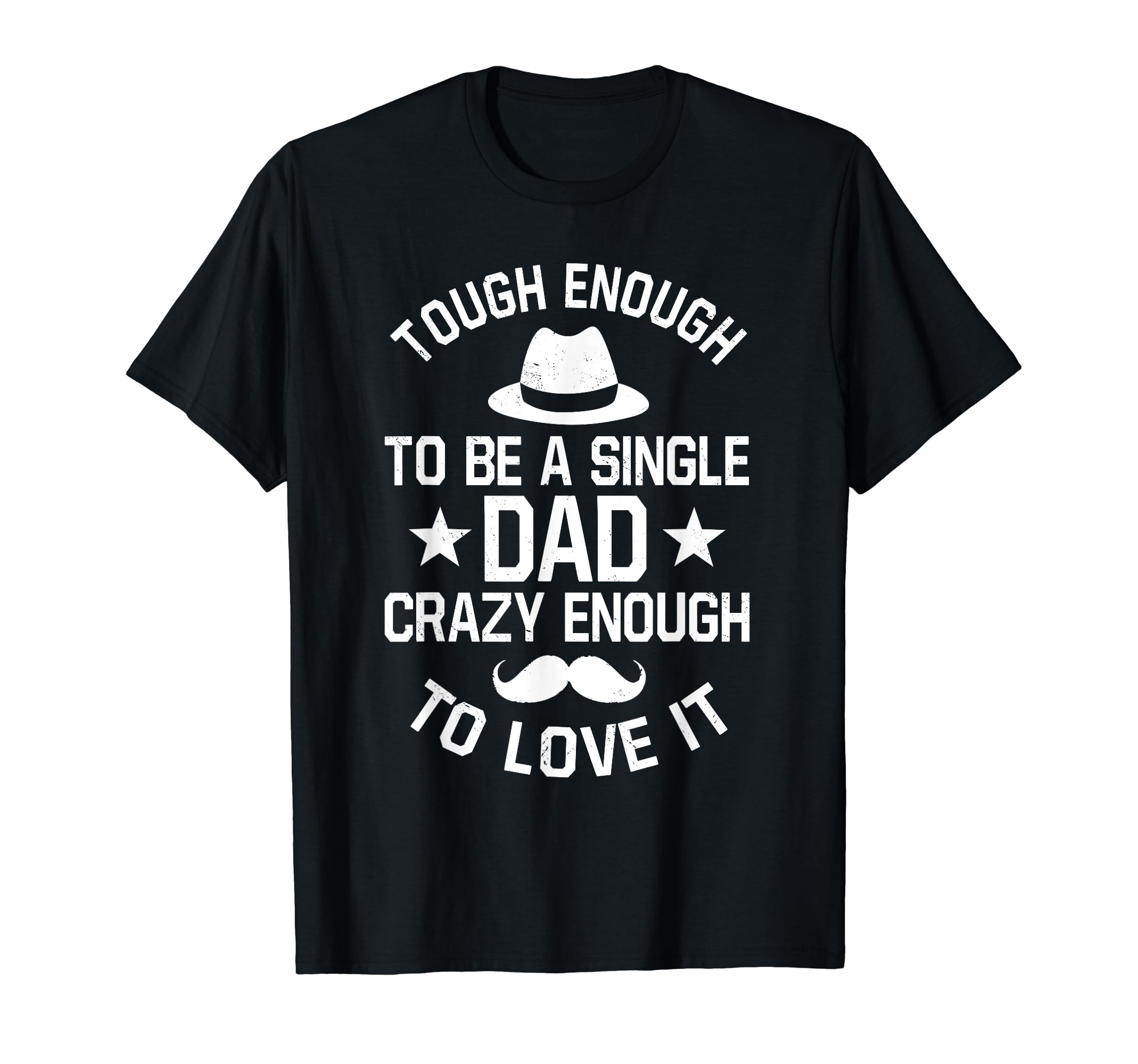 Single Dad Tough Sole Parent Solo T-Shirt - Trendy Graphic for Adults - T-Shirt, Sweatshirt, Hoodie