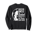 Soccer Uncle Coolest Title Uncle Soccer Sweatshirt - Graphic Print Unisex - T-Shirt, Sweatshirt, Hoodie