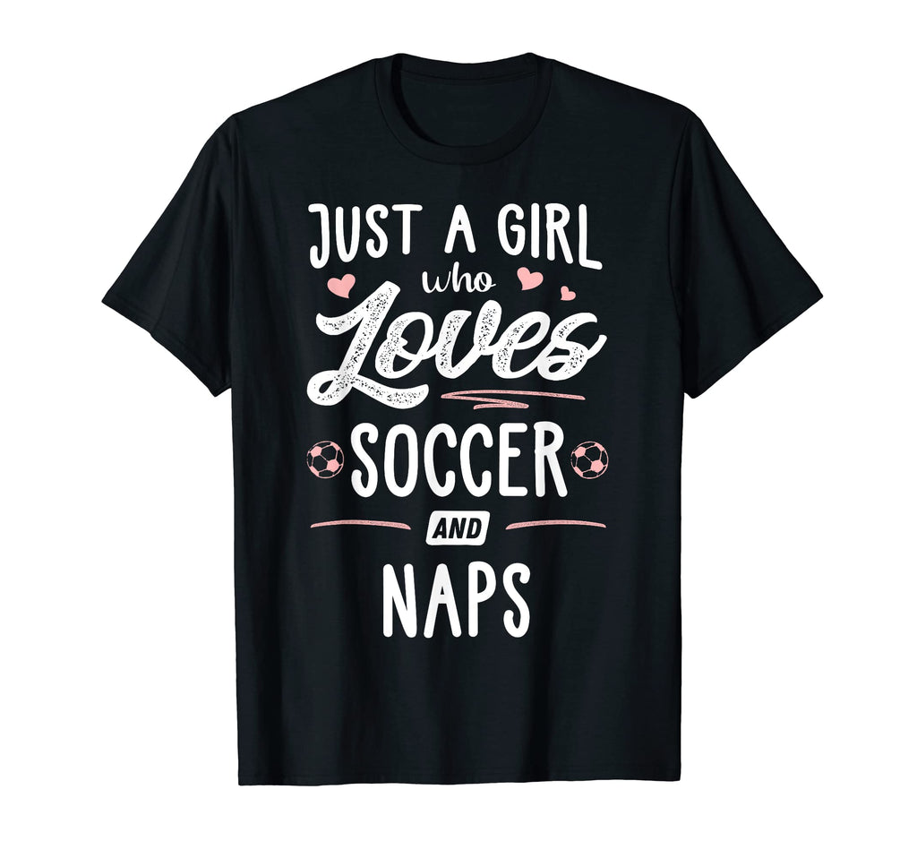 Just Who Loves Soccer And Naps Gift T-Shirt - Streetwear Style Men Women - T-Shirt, Sweatshirt, Hoodie