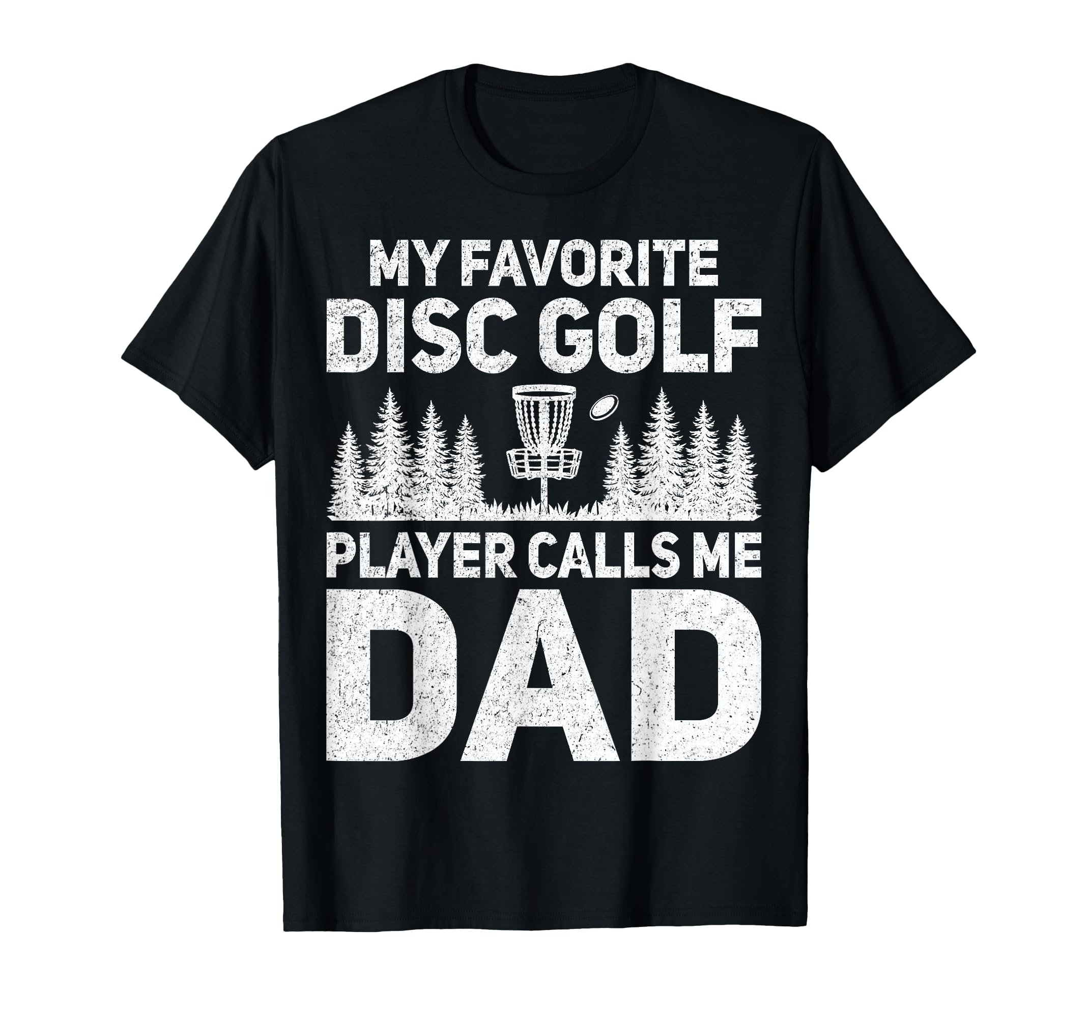 My Favorite Disc Golf Player Calls Me T-Shirt - Fun Novelty Design Unisex - T-Shirt, Sweatshirt, Hoodie