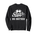 Soccer Big Brother Soccer Ball Sweatshirt - Aesthetic Graphic Men Women - T-Shirt, Sweatshirt, Hoodie
