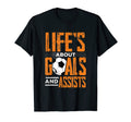 Lifes About Goals And Assists Football T-Shirt - Unique Graphic for Adults - T-Shirt, Sweatshirt, Hoodie
