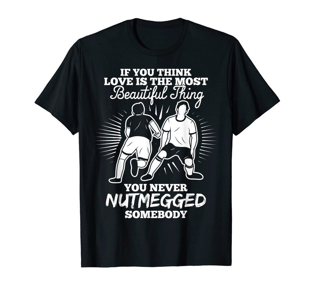 Funny Football Nutmeg Soccer Fans T-Shirt - Custom Art Print for Adults - T-Shirt, Sweatshirt, Hoodie