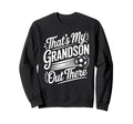 Thats My Grandson Out There Sweatshirt - Aesthetic Graphic Men Women - T-Shirt, Sweatshirt, Hoodie