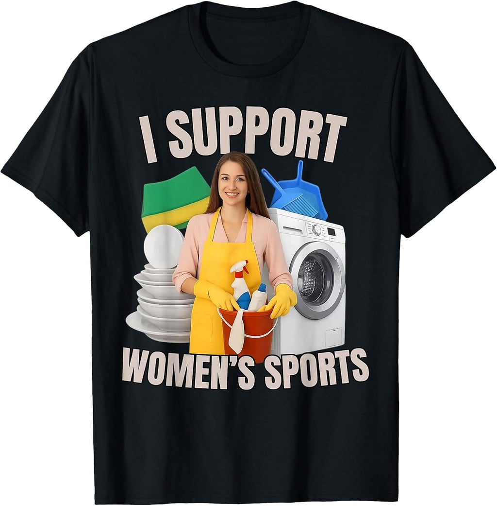 I Support Women's Sports Unwearable Aduld Humor - Adult & Kids T-Shirts, Sweatshirts & Hoodies apparel design preview 1