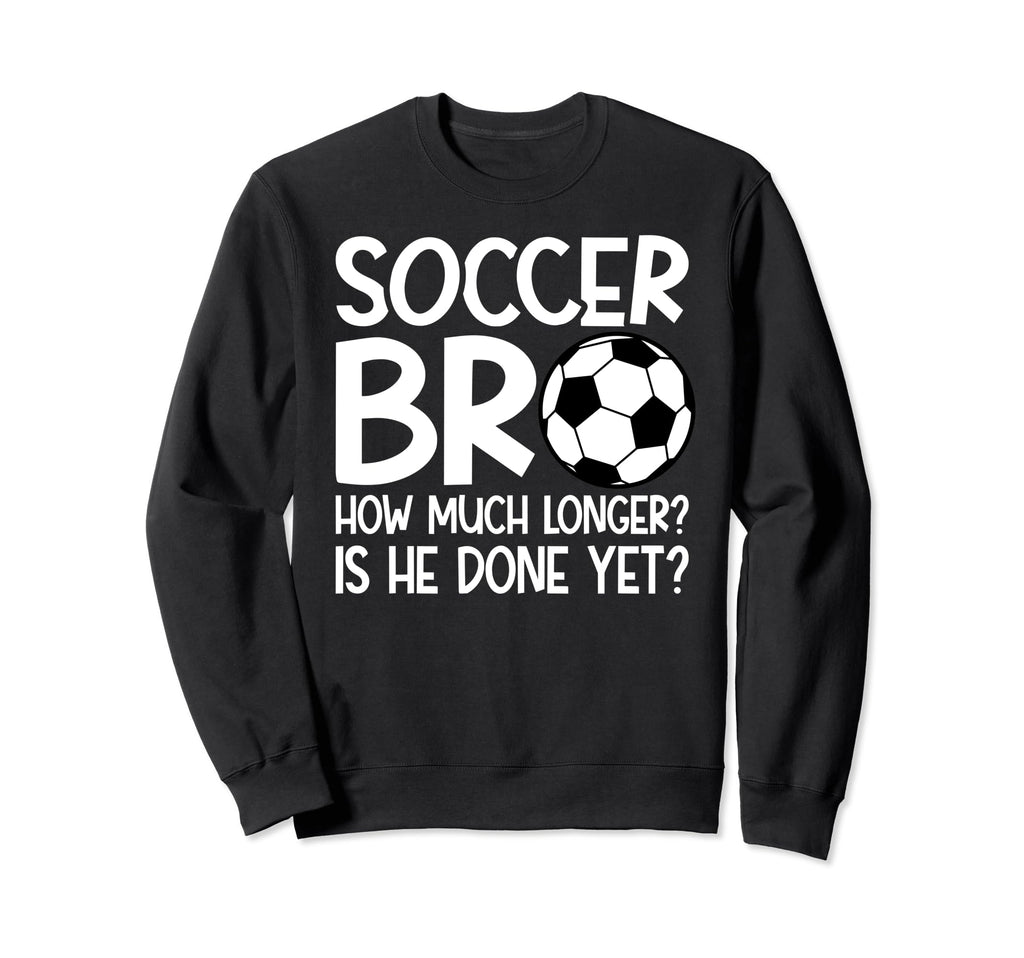 Funny Soccer Brother Soccer Sweatshirt - Aesthetic Graphic for Adults - T-Shirt, Sweatshirt, Hoodie