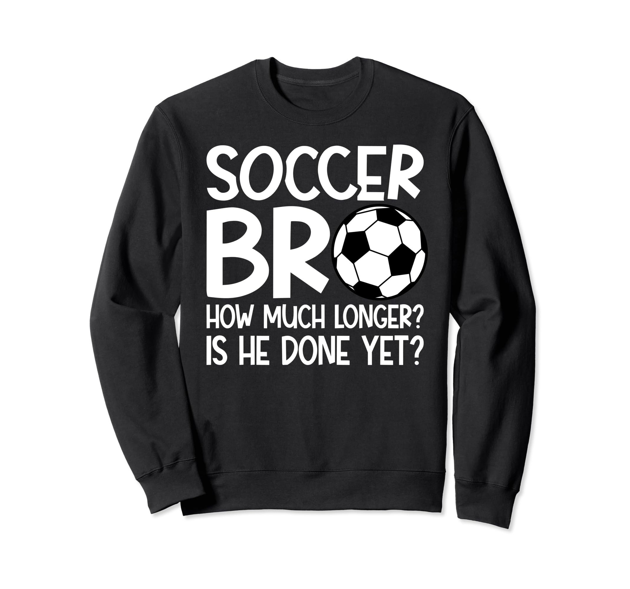 Funny Soccer Brother Soccer Sweatshirt - Aesthetic Graphic for Adults - T-Shirt, Sweatshirt, Hoodie