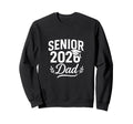 Senior 2026 Dad Proud Graduate Family Sweatshirt - Graphic Print for Adults - T-Shirt, Sweatshirt, Hoodie