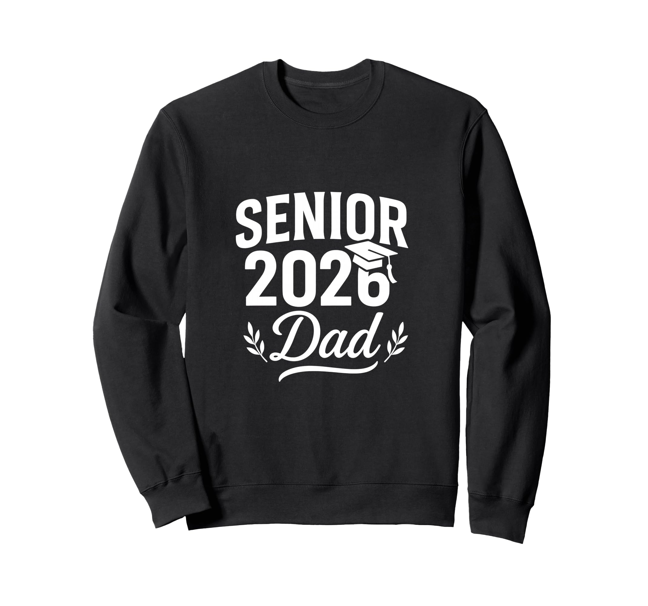 Senior 2026 Dad Proud Graduate Family Sweatshirt - Graphic Print for Adults - T-Shirt, Sweatshirt, Hoodie