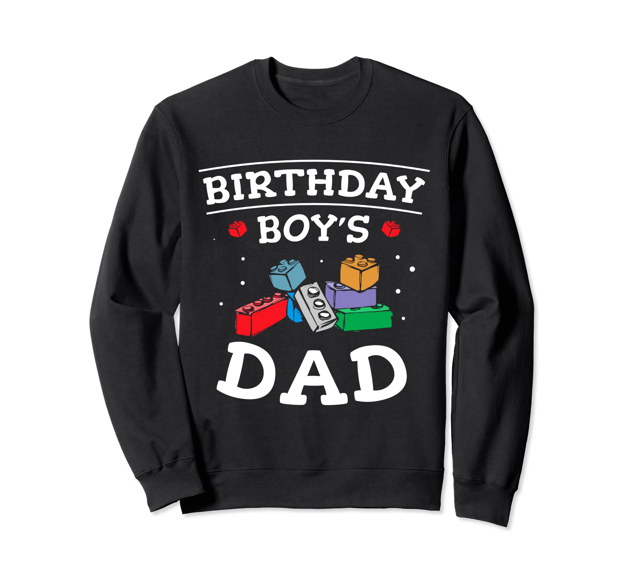 Birthday Dad Building Blocks Sweatshirt - Fun Novelty Design for Adults - T-Shirt, Sweatshirt, Hoodie