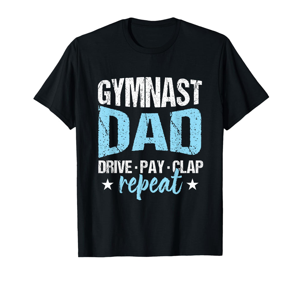 Gymnastics Fan Father Gymnast Dad Drive T-Shirt - Unique Graphic Unisex - T-Shirt, Sweatshirt, Hoodie